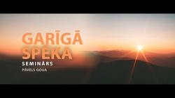 3. Garīgā spēka seminārs ar Pāvelu Goiju
