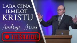 19.06.2021. dievkalpojums, "Labā cīņa, iemīlot Kristu", Andrejs Āriņš