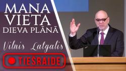 17.07.2021. dievkalpojums, "Mana vieta Dieva plānā", Vilnis Latgalis