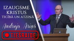 31.07.2021. dievkalpojums, "Izaugsme Kristus ticībā un atziņā", Andrejs Āriņš