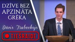 16.10.2021. dievkalpojums, "Dzīve bez apzināta grēka", Dāvis Trubeckojs